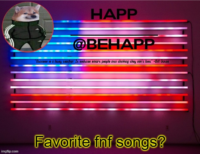 BeHapp's announcement template #4 | Favorite fnf songs? | image tagged in behapp's announcement template 4 | made w/ Imgflip meme maker