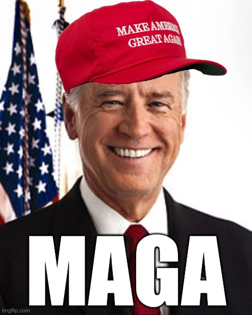 Joe Biden Meme | MAGA | image tagged in memes,joe biden | made w/ Imgflip meme maker