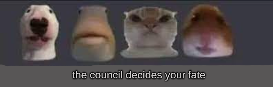 High Quality The council decides your fate-2 Blank Meme Template