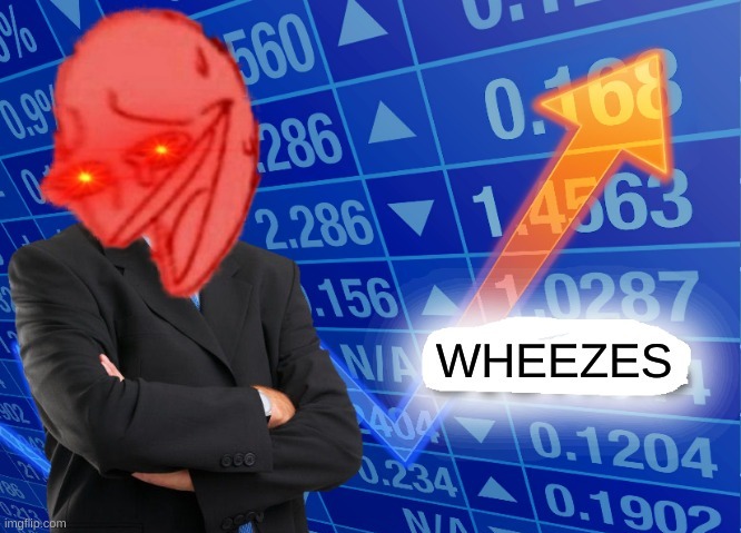 Wheeze Stonks | image tagged in stonks,wheeze,memes | made w/ Imgflip meme maker