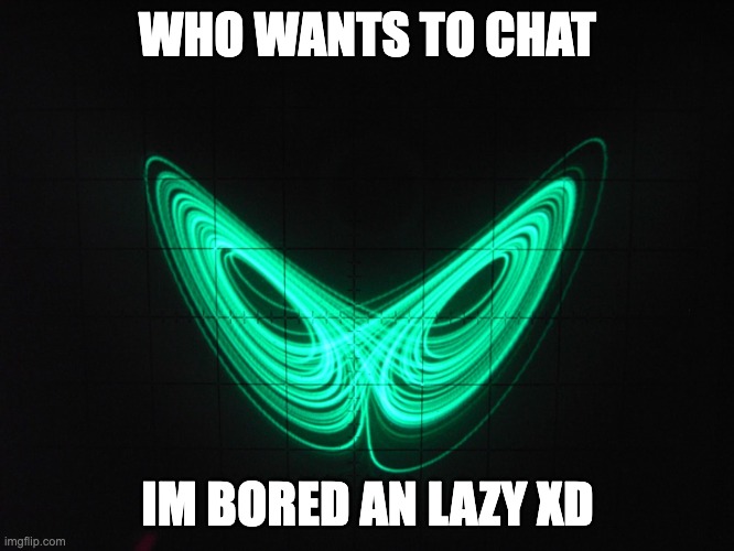 RPRPRPRPRPRPRPRPRP | WHO WANTS TO CHAT; IM BORED AN LAZY XD | image tagged in liam_the_weird_one announcement template | made w/ Imgflip meme maker