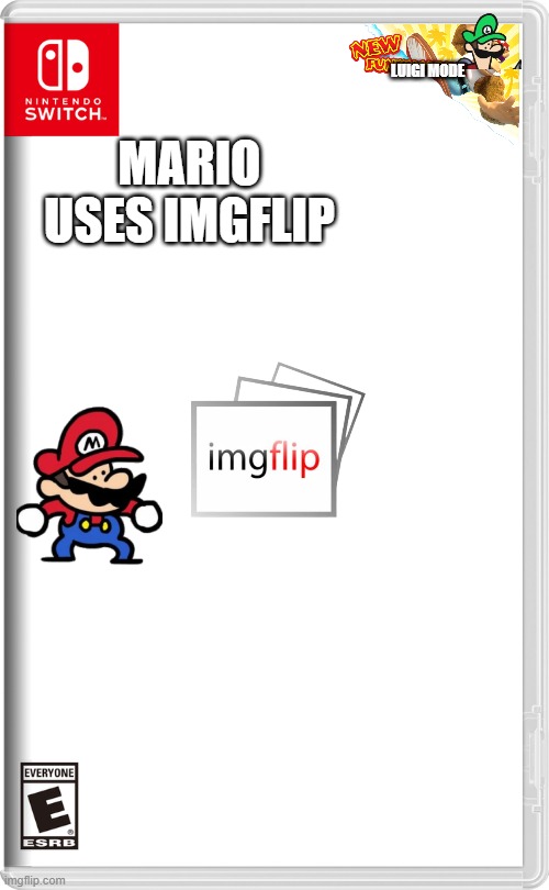 ok first game post | LUIGI MODE; MARIO USES IMGFLIP | image tagged in nintendo switch | made w/ Imgflip meme maker