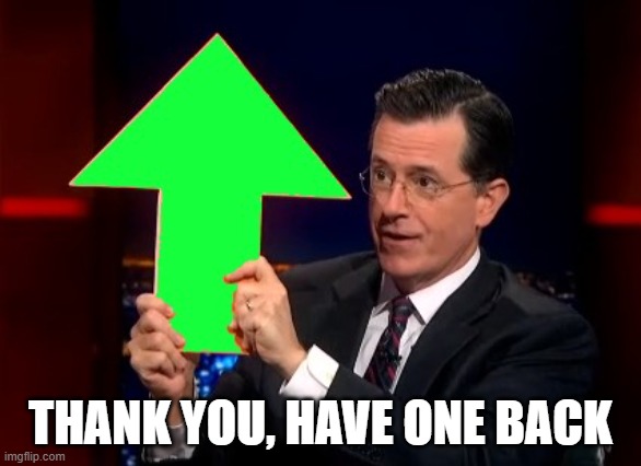 upvotes | THANK YOU, HAVE ONE BACK | image tagged in upvotes | made w/ Imgflip meme maker