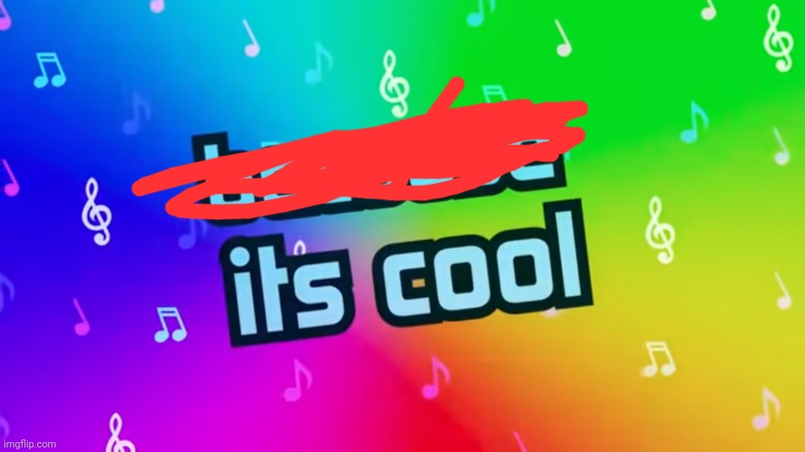 Because it's cool | image tagged in because it's cool | made w/ Imgflip meme maker