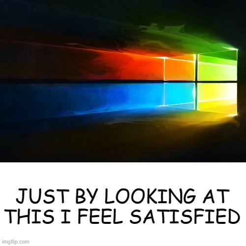Anybody feeling quiet? | JUST BY LOOKING AT THIS I FEEL SATISFIED | image tagged in chill,satisfied | made w/ Imgflip meme maker