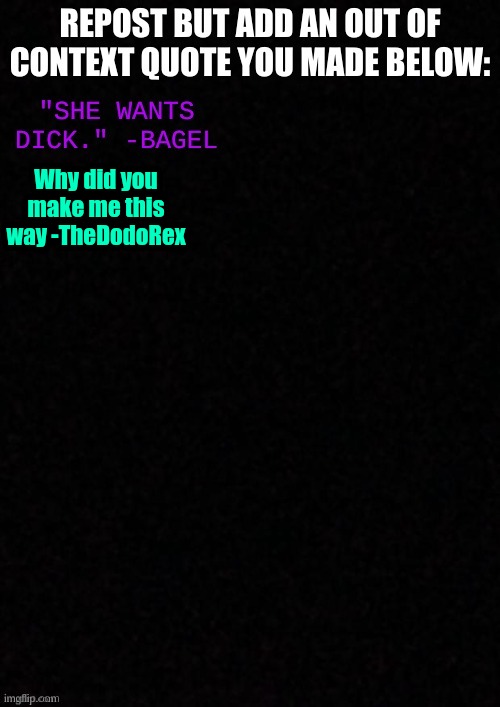 Why did you make me this way -TheDodoRex | made w/ Imgflip meme maker