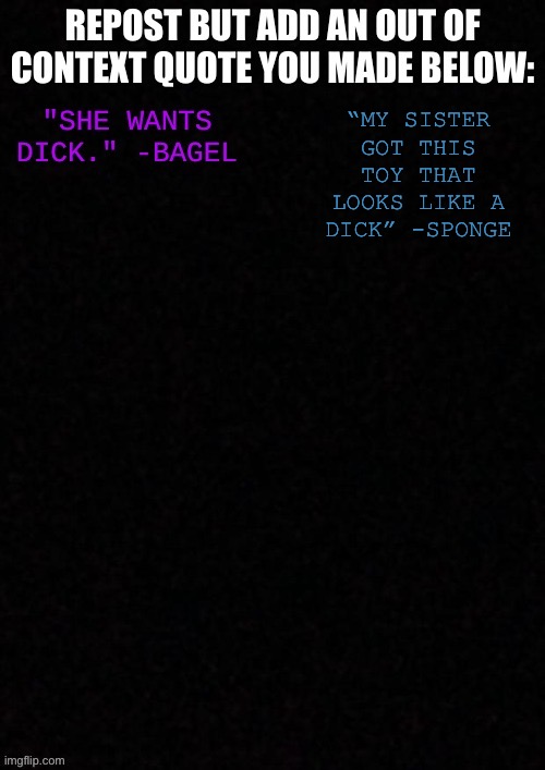 “MY SISTER GOT THIS TOY THAT LOOKS LIKE A DICK” -SPONGE | made w/ Imgflip meme maker