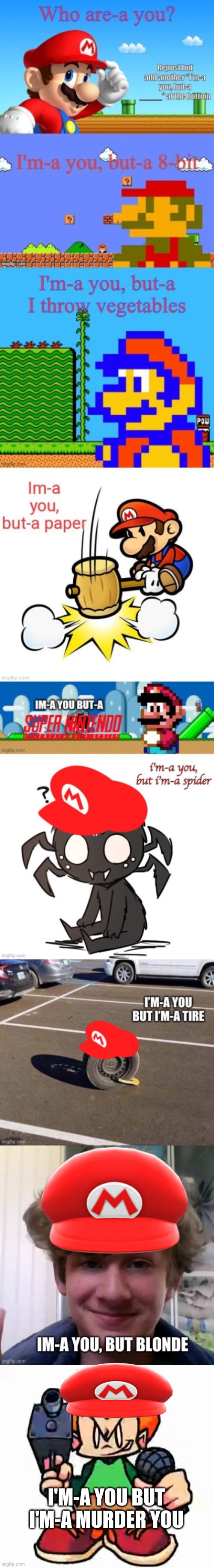 E | I'M-A YOU BUT I'M-A MURDER YOU | image tagged in front facing pico | made w/ Imgflip meme maker