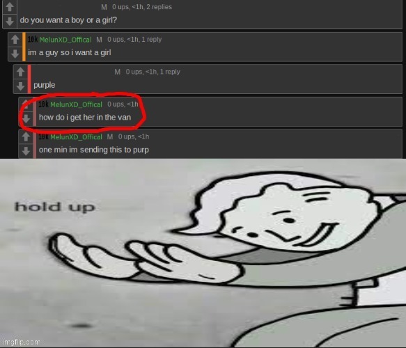 Is melun tryna kidnap me? XD | made w/ Imgflip meme maker