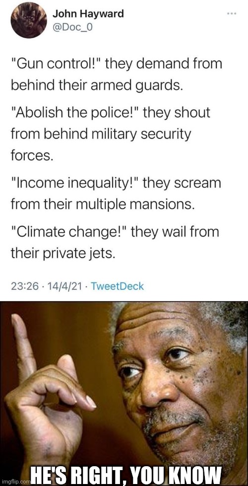 The biden regime are hypocrites | HE'S RIGHT, YOU KNOW | image tagged in this morgan freeman,democrats,liberals,rino,deep state,hypocrisy | made w/ Imgflip meme maker