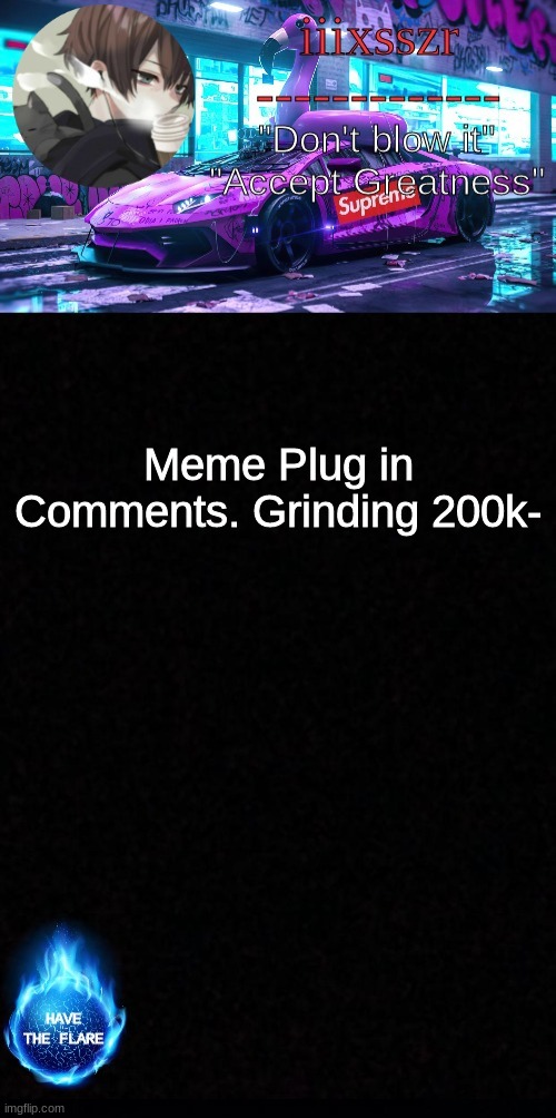 iiixsszr sus shady announcement template | Meme Plug in Comments. Grinding 200k- | image tagged in iiixsszr sus shady announcement template | made w/ Imgflip meme maker