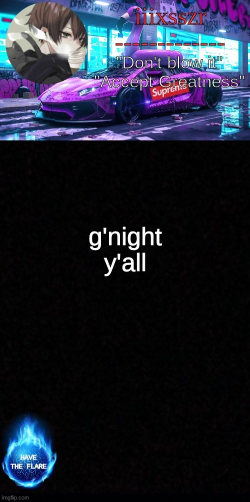 iiixsszr sus & shady announcement template | g'night y'all | image tagged in iiixsszr sus shady announcement template | made w/ Imgflip meme maker