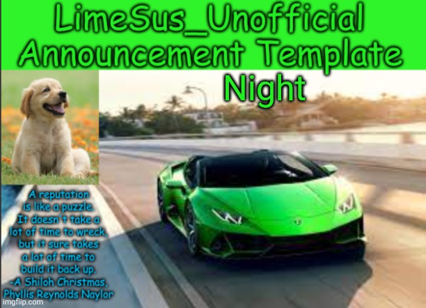 Idk people post things like this ig | Night | image tagged in limesus_unofficial announcement template v1 | made w/ Imgflip meme maker