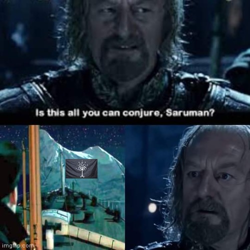 Where Gondor wa.... | image tagged in funny | made w/ Imgflip meme maker