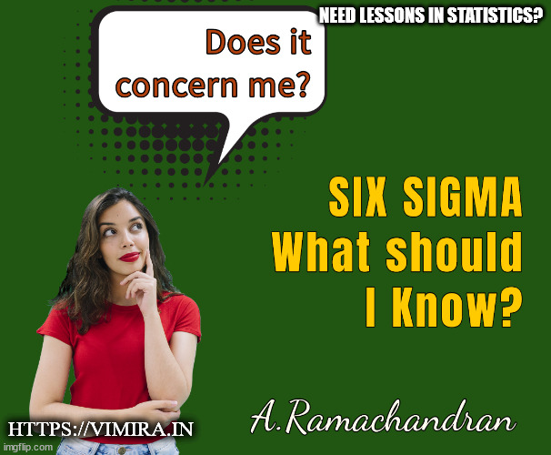 six sigma | NEED LESSONS IN STATISTICS? HTTPS://VIMIRA.IN | image tagged in six sigma | made w/ Imgflip meme maker