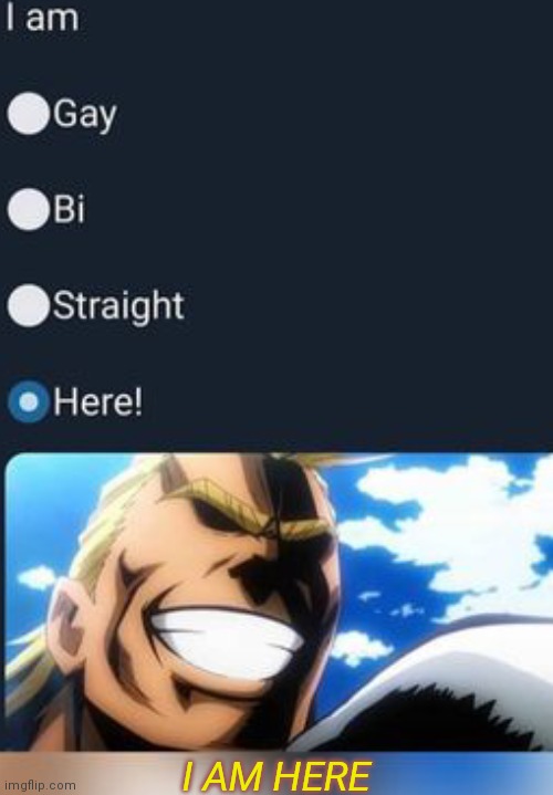 I am here! | I AM HERE | image tagged in all might,deku,anime | made w/ Imgflip meme maker