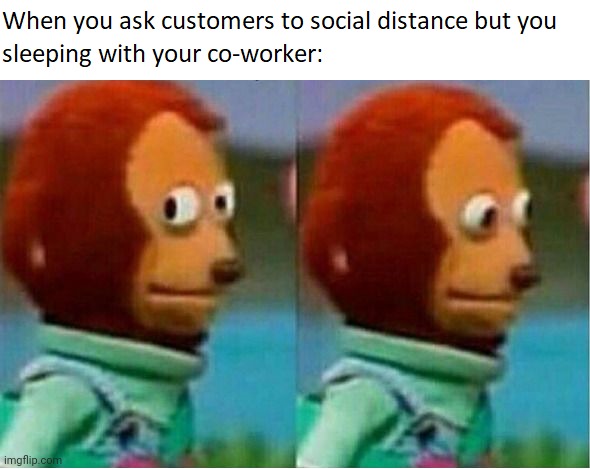 Co-worker | image tagged in covid-19 | made w/ Imgflip meme maker