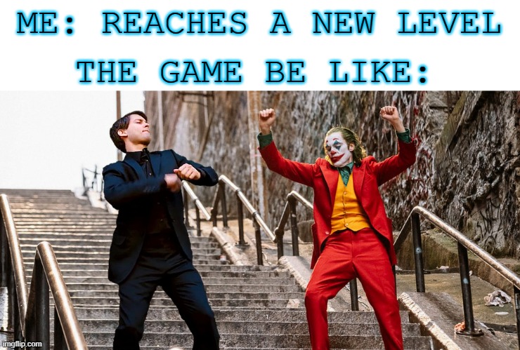 just dancin' to the vibe | ME: REACHES A NEW LEVEL; THE GAME BE LIKE: | image tagged in peter joker dancing,memes,gaming,spiderman,spiderman peter parker,joker | made w/ Imgflip meme maker