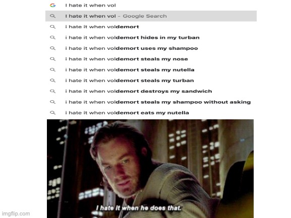 Damn it it happened again! | image tagged in harry potter,meme,voldemort,obi wan kenobi | made w/ Imgflip meme maker