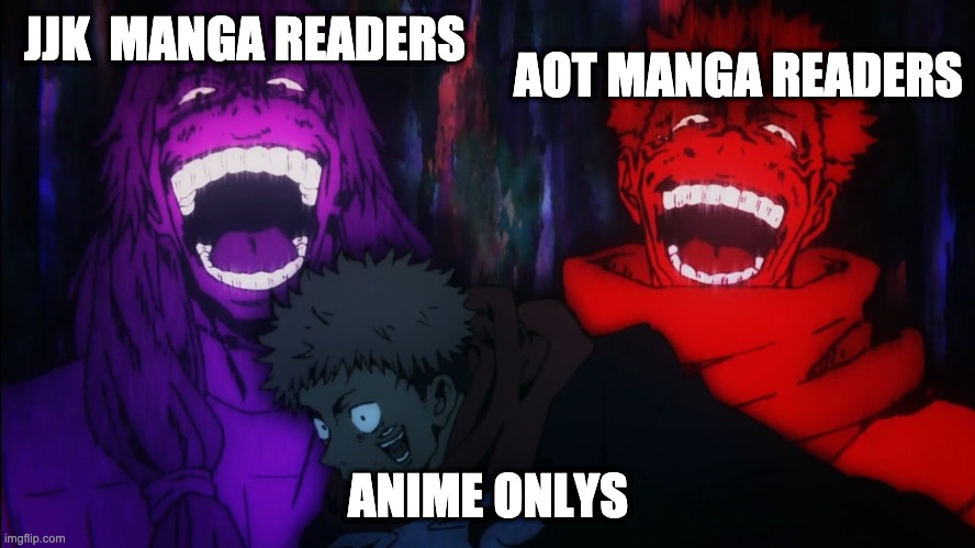 they have no idea whats coming | AOT MANGA READERS; JJK  MANGA READERS; ANIME ONLYS | image tagged in mahito and sukuna laugh,anime meme | made w/ Imgflip meme maker