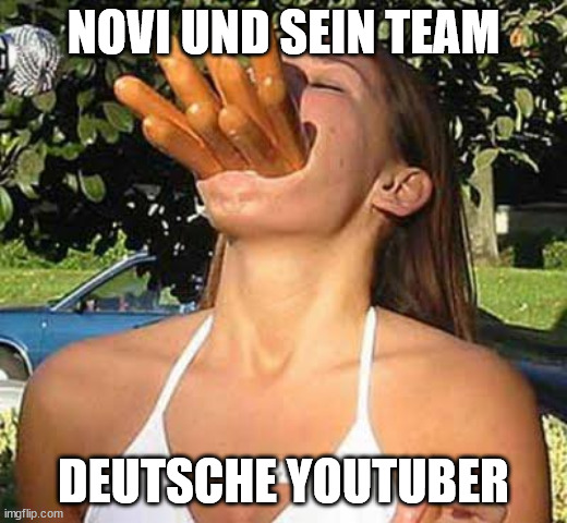 Girl with sausages | NOVI UND SEIN TEAM; DEUTSCHE YOUTUBER | image tagged in girl with sausages | made w/ Imgflip meme maker