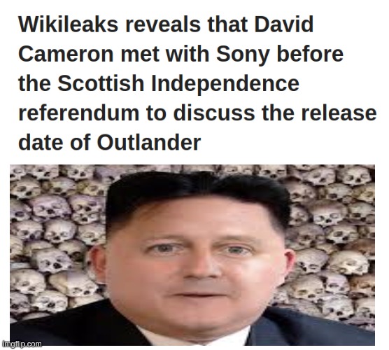 David Cameron | image tagged in outlander,scotland | made w/ Imgflip meme maker