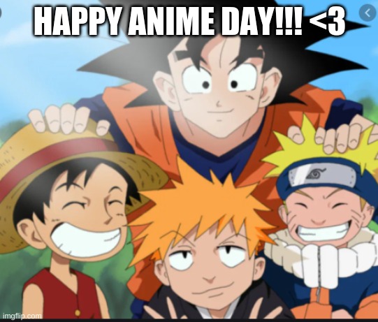Its national anime day - Imgflip