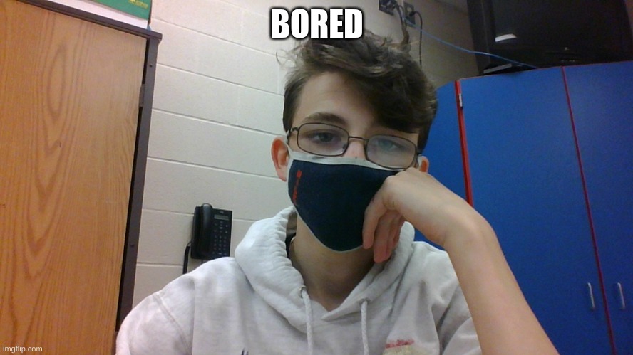 BORED | made w/ Imgflip meme maker