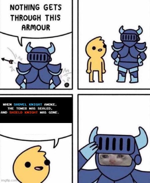 does anybody know this game? | image tagged in nothing gets through this armour,shovel knight | made w/ Imgflip meme maker