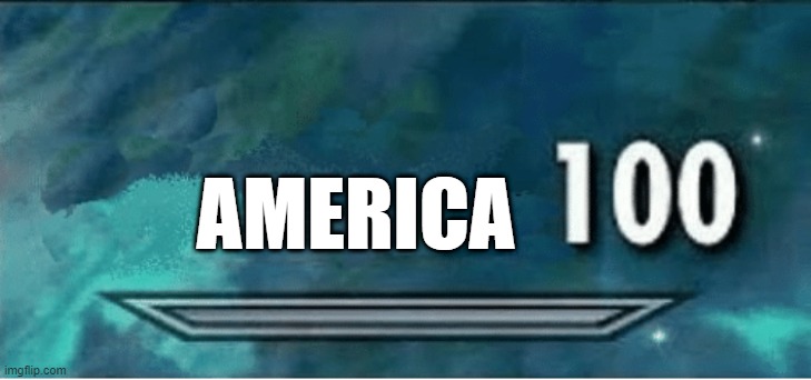 x 100 | AMERICA | image tagged in x 100 | made w/ Imgflip meme maker