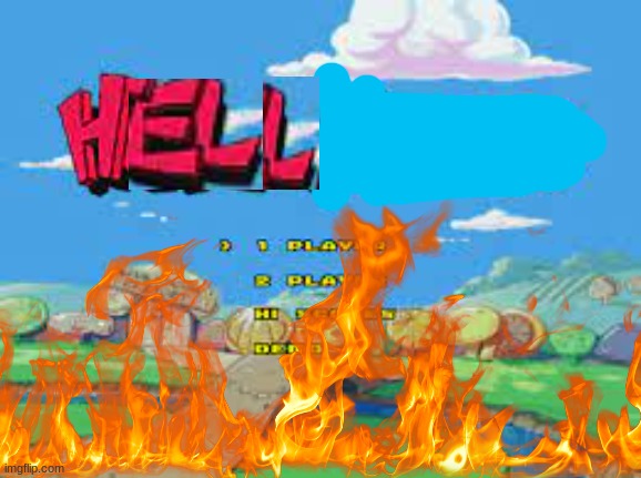 HELL | image tagged in memes,funny | made w/ Imgflip meme maker