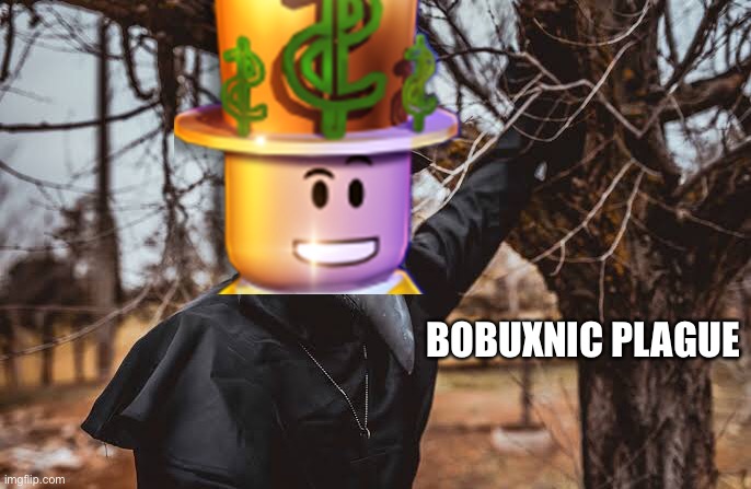 The Bobux Death | BOBUXNIC PLAGUE | made w/ Imgflip meme maker