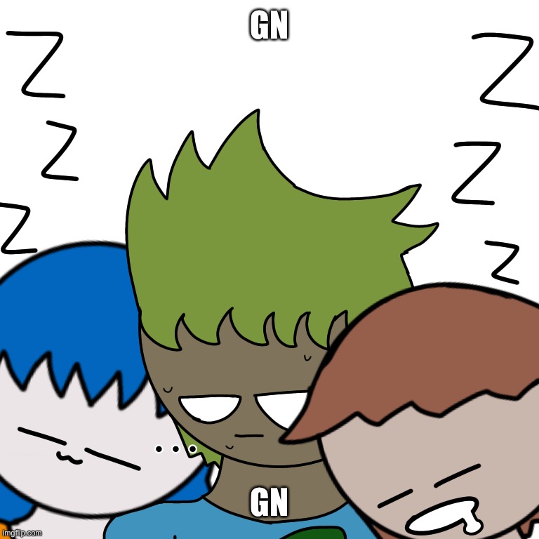 Gn | GN; GN | made w/ Imgflip meme maker