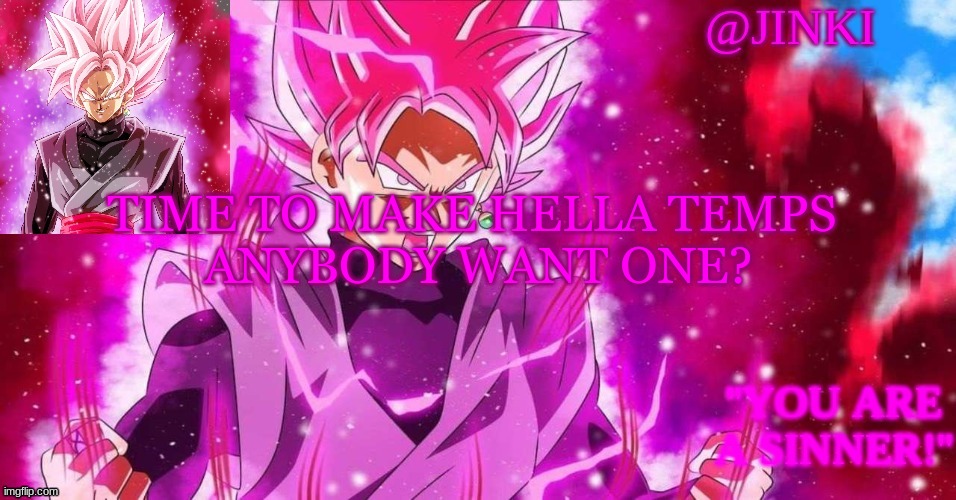 first time taking requests- | TIME TO MAKE HELLA TEMPS 
ANYBODY WANT ONE? | made w/ Imgflip meme maker