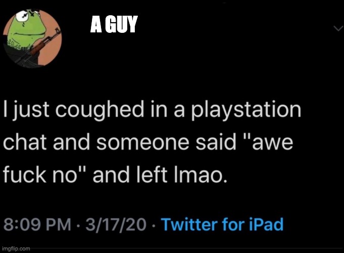 A GUY | made w/ Imgflip meme maker
