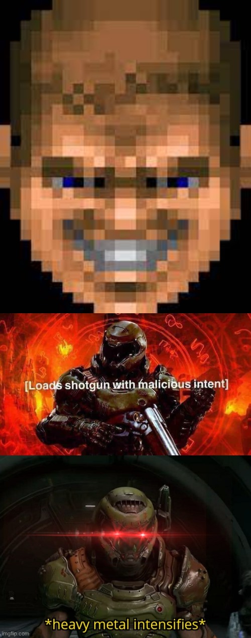 image tagged in doomguy smile,loads shotgun with malicious intent,heavy metal intensifies | made w/ Imgflip meme maker