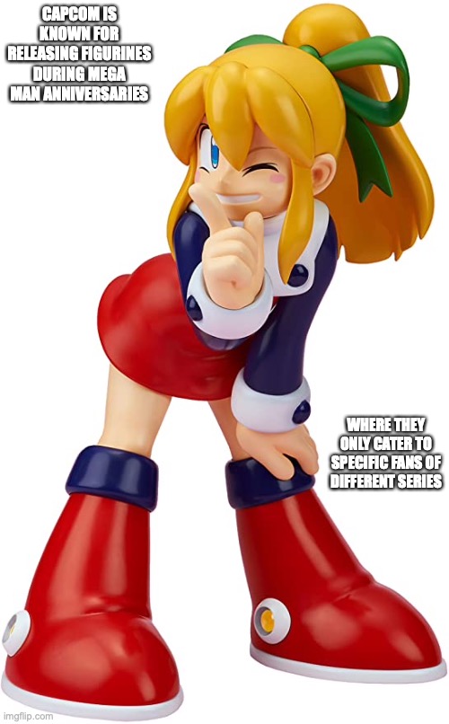 Roll Figurine | CAPCOM IS KNOWN FOR RELEASING FIGURINES DURING MEGA MAN ANNIVERSARIES; WHERE THEY ONLY CATER TO SPECIFIC FANS OF DIFFERENT SERIES | image tagged in memes,capcom,megaman | made w/ Imgflip meme maker