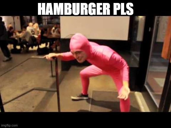 HAMBURGER PLS | made w/ Imgflip meme maker