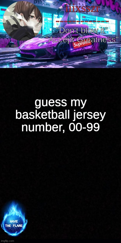 iiixsszr sus & shady announcement template | guess my basketball jersey number, 00-99 | image tagged in iiixsszr sus shady announcement template | made w/ Imgflip meme maker