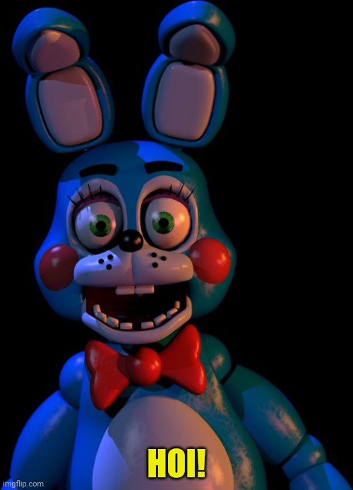 Toy Bonnie FNaF | HOI! | image tagged in toy bonnie fnaf | made w/ Imgflip meme maker