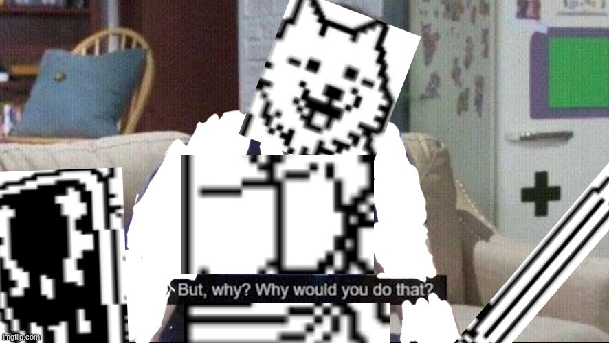 lesser dog but why? | image tagged in lesser dog but why | made w/ Imgflip meme maker