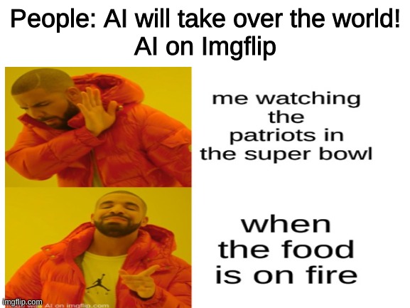 AI on imgflip is weird | People: AI will take over the world!
AI on Imgflip | image tagged in memes,ai meme,funny,blank white template | made w/ Imgflip meme maker