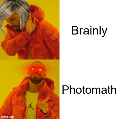 If yk yk | Brainly; Photomath | image tagged in memes,drake hotline bling | made w/ Imgflip meme maker