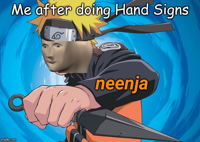 Naruto Stonks | Me after doing Hand Signs | image tagged in naruto stonks | made w/ Imgflip meme maker