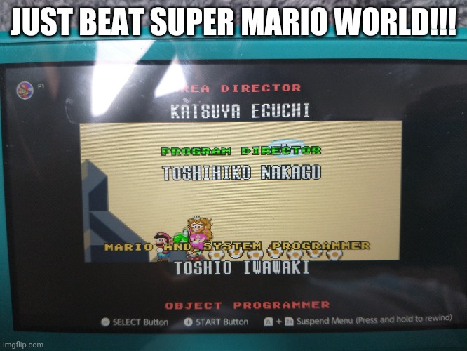 JUST BEAT SUPER MARIO WORLD!!! | made w/ Imgflip meme maker