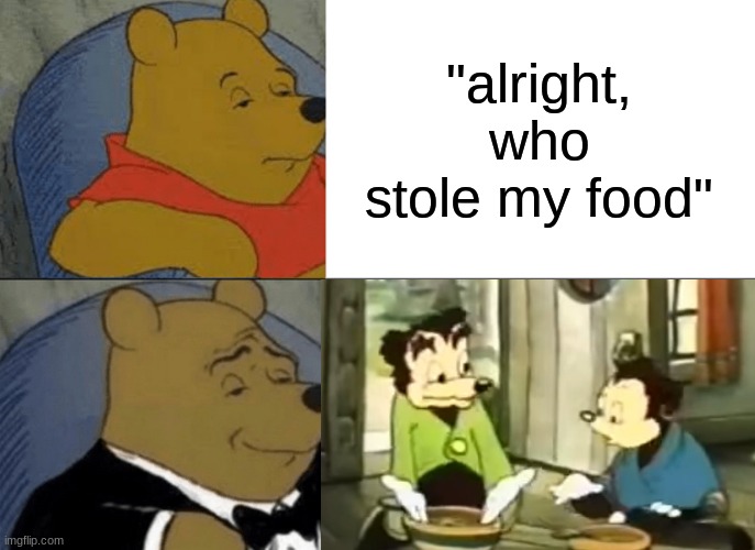 SOMEBODY  T O U C H  MY  S P A G H E T | "alright, who stole my food" | image tagged in spaghetti | made w/ Imgflip meme maker