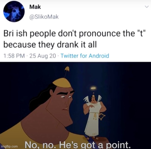 T | image tagged in tea,funny,british | made w/ Imgflip meme maker