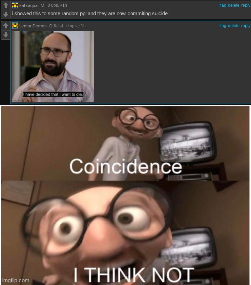 image tagged in coincidence i think not | made w/ Imgflip meme maker