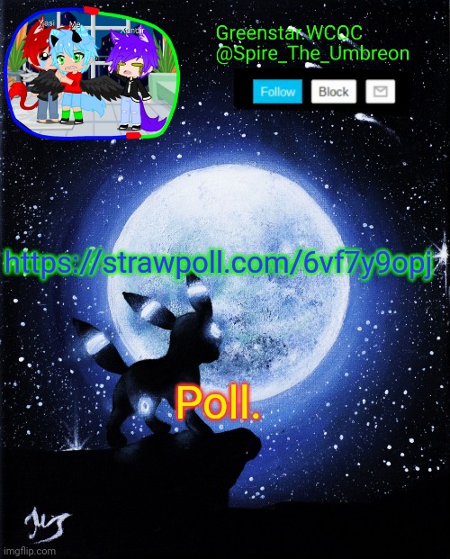 https://strawpoll.com/6vf7y9opj | https://strawpoll.com/6vf7y9opj; Poll. | image tagged in spire announcement greenstar wcoc | made w/ Imgflip meme maker