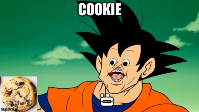 Derpy Interest Goku | COOKIE; :() | image tagged in derpy interest goku | made w/ Imgflip meme maker